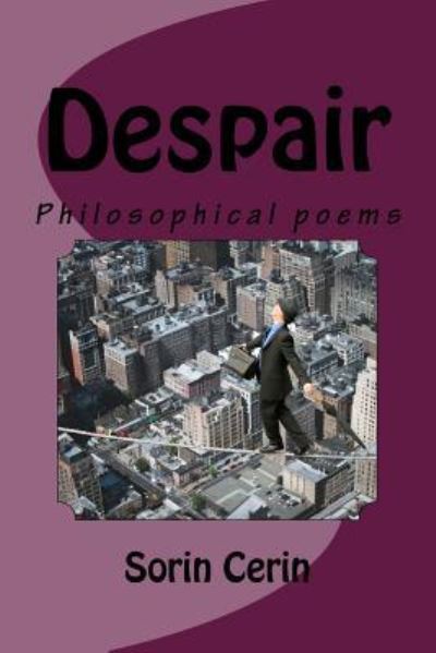 Despair - Sorin Cerin - Books - Createspace Independent Publishing Platf - 9781722942038 - July 13, 2018