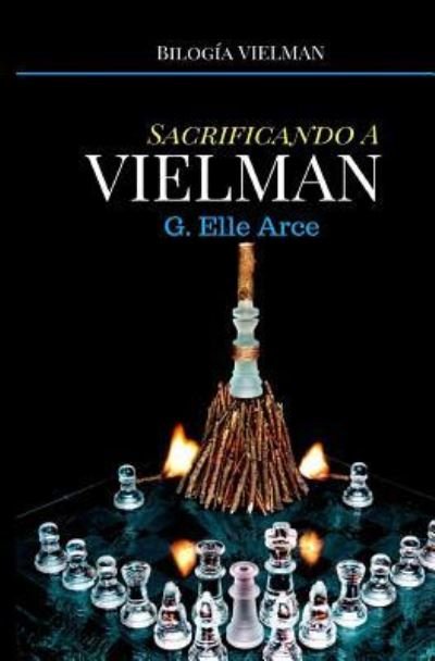 Cover for Elle Arce · Sacrificando a Vielman (Paperback Book) (2018)