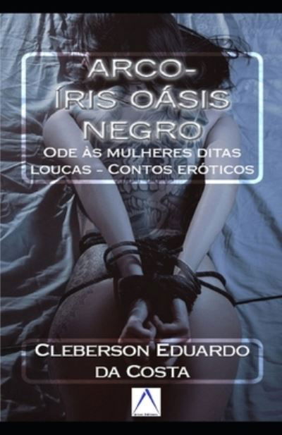 Cover for Cleberson Eduardo Da Costa · Arco-Iris Oasis Negro (Paperback Book) (2018)