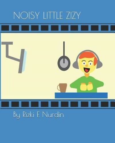 Cover for Rizki Nurdin · Noisy Little Zizy (Pocketbok) (2018)