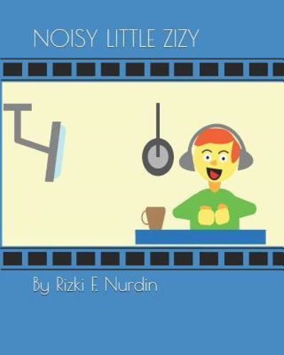 Cover for Rizki Nurdin · Noisy Little Zizy (Paperback Book) (2018)