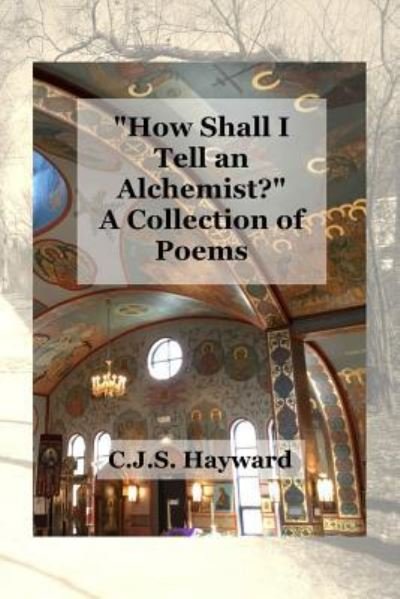 Cover for Cjs Hayward · How Shall I Tell an Alchemist? (Pocketbok) (2018)