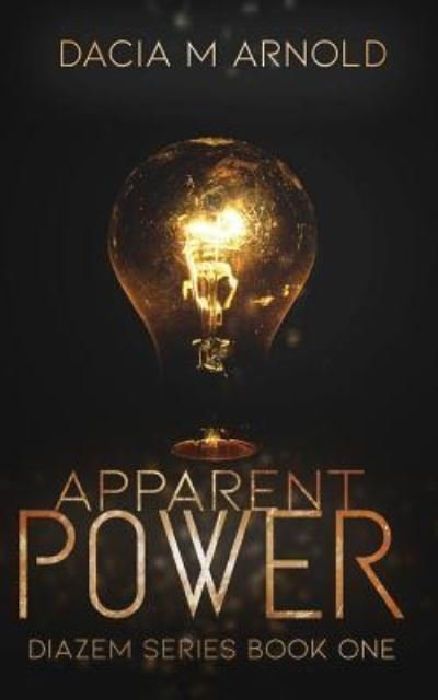 Cover for Dacia M Arnold · Apparent Power (Paperback Bog) (2019)