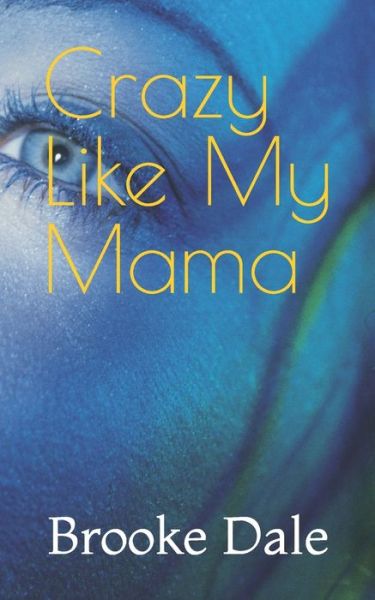 Cover for Brooke Dale · Crazy Like My Mama (Paperback Book) (2018)