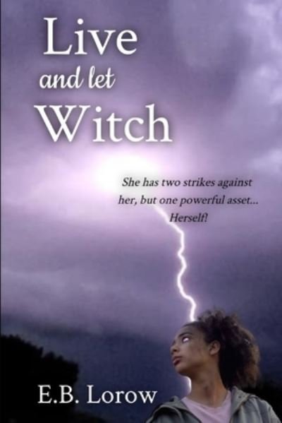 Cover for E B Lorow · Live and let Witch (Paperback Bog) (2020)