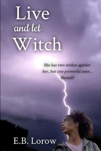 Cover for E B Lorow · Live and let Witch (Paperback Bog) (2020)