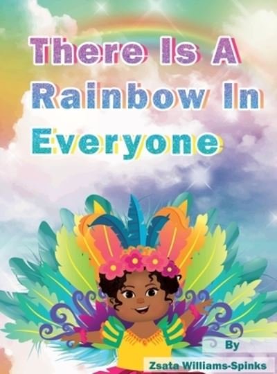There Is a Rainbow in Everyone - Zsata Williams-Spinks - Bücher - williams-spinks, zsata - 9781737227038 - 24. September 2022
