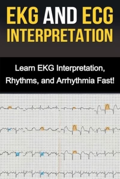 Cover for Alyssa Stone · EKG and ECG Interpretation (Taschenbuch) (2019)