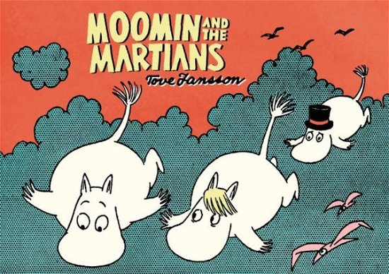 Moomin and the Martians - Tove Jansson - Books - Drawn and Quarterly - 9781770462038 - August 27, 2015