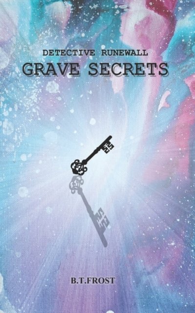 Cover for B T Frost · Detective Runewall: Grave Secrets (Paperback Book) (2021)