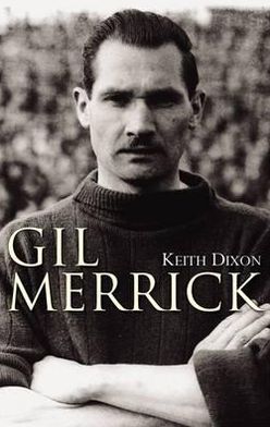 Cover for Keith Dixon · Gil Merrick (Paperback Book) (2012)