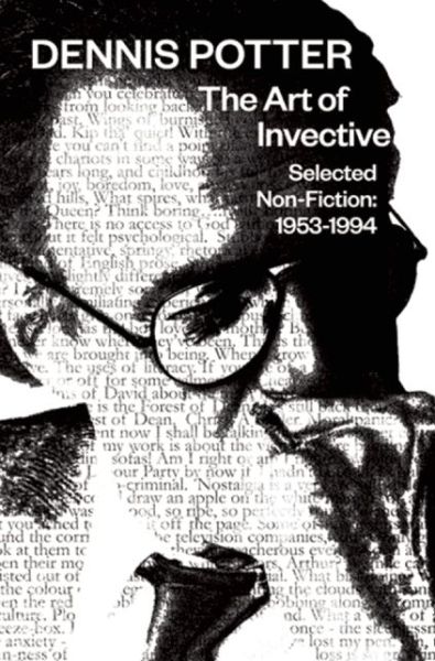 Cover for Dennis Potter · The Art of Invective: Selected Non-Fiction 1953-1994 (Paperback Book) (2015)