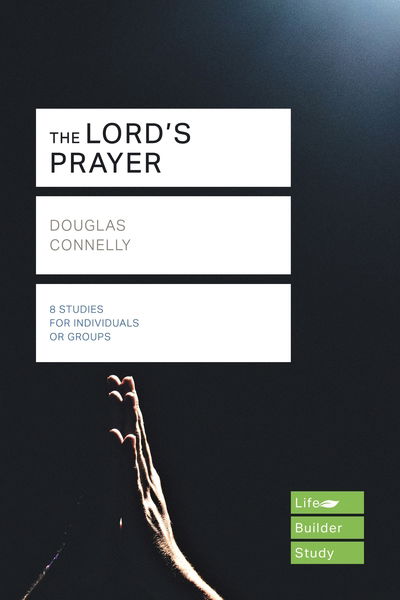 Cover for Douglas Connelly · The Lord's Prayer (Lifebuilder Study Guides) (Paperback Book) (2018)