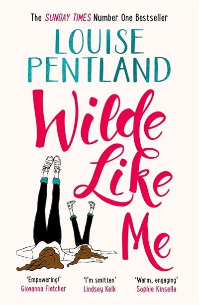 Wilde Like Me: Fall in love with the book everyone’s talking about - Robin Wilde - Louise Pentland - Libros - Zaffre - 9781785763038 - 17 de mayo de 2018