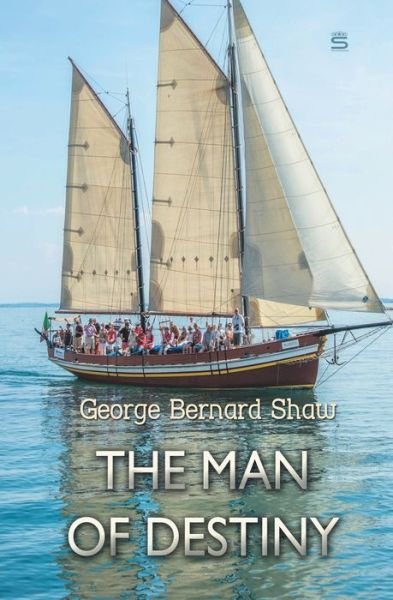 Cover for George Bernard Shaw · The Man of Destiny (Paperback Book) (2018)