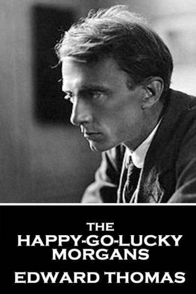 Cover for Edward Thomas · Edward Thomas - The Happy-Go-Lucky Morgans (Taschenbuch) (2018)