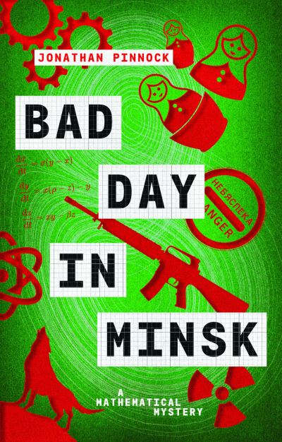 Cover for Jonathan Pinnock · Bad Day in Minsk - A Mathematical Mystery (Paperback Book) (2021)