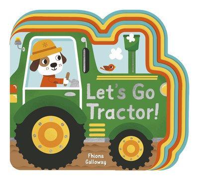 Cover for Fhiona Galloway · Let's Go, Tractor! - Let's Go (Tavlebog) [First Edition, Board Books edition] (2020)