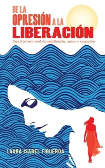 Cover for Laura Isabel Figueroa · De la opresion a la liberacion (Pocketbok) (2020)