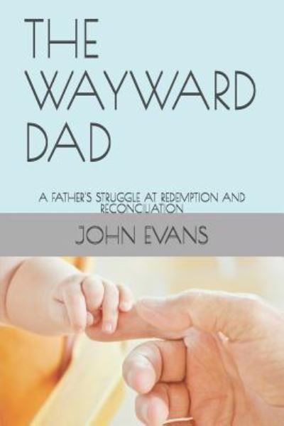 Cover for John Evans · The Wayward Dad (Paperback Book) (2018)