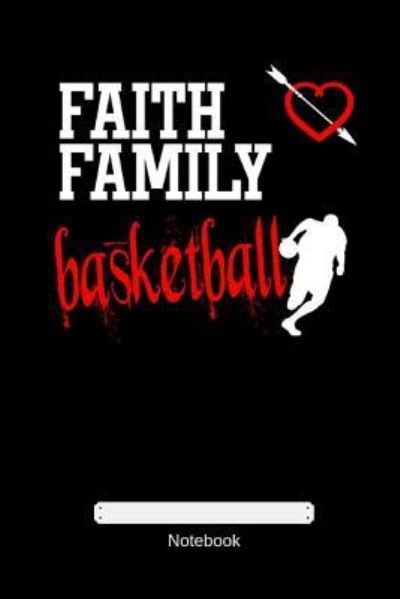 Faith Family Basketball - Gdimido Art - Bøker - Independently Published - 9781793162038 - 4. januar 2019