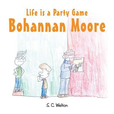 Cover for S C Welton · Life Is a Party Game Bohannon Moore (Paperback Book) (2019)