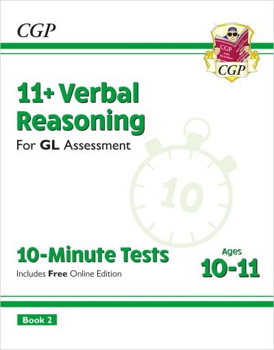 Cover for CGP Books · 11+ GL 10-Minute Tests: Verbal Reasoning - Ages 10-11 Book 2 (with Online Edition) - CGP GL 11+ Ages 10-11 (N/A) [With Online edition] (2023)