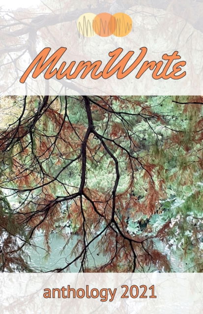 Cover for Nikki Dudley · MumWrite Anthology 2021 (Paperback Book) (2021)