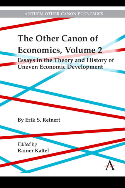 Cover for Erik Reinert · The Other Canon of Economics, Volume 2: Essays in the Theory and History of Uneven Economic Development - Anthem Other Canon Economics (Hardcover Book) (2024)