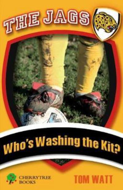 Cover for Tom Watt · Who's Washing the Kit? - The Jags (Paperback Book) (2018)