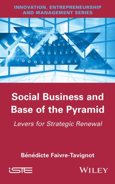 Cover for Benedicte Faivre-Tavignot · Social Business and Base of the Pyramid: Levers for Strategic Renewal (Hardcover Book) (2015)