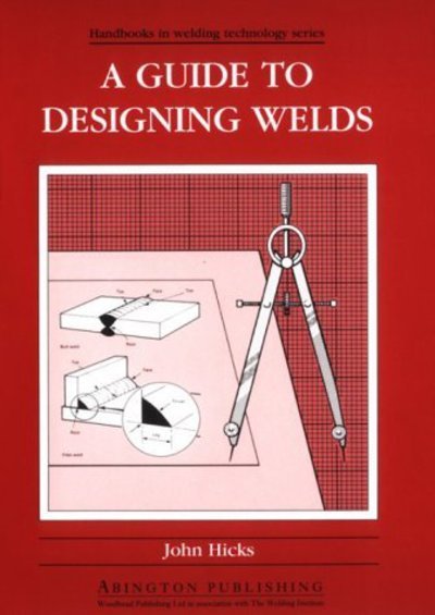 Cover for John Hicks · A Guide to Designing Welds - Handbooks in Welding Technology S. (Paperback Book) (1990)