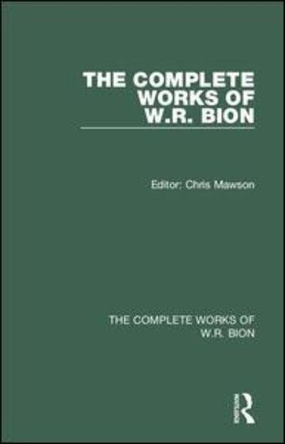 Cover for Wilfred R. Bion · The Complete Works of W.R. Bion (Hardcover Book) (2014)