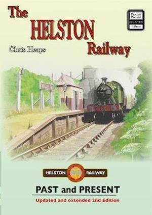 Cover for Chris Heaps · The Helston Railway Past &amp; Present (Paperback Book) [New edition] (2024)