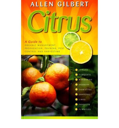 Cover for Allen Gilbert · Citrus: A Guide to Organic Management, Propagation, Pruning, Pest Control and Harvesting (Paperback Book) (2007)