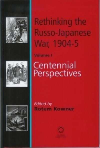 Cover for Rotem Kowner · Rethinking the Russo-Japanese War 1904-05 (Hardcover bog) (2007)