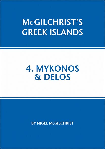 Cover for Nigel McGilchrist · Mykonos and Delos - McGilchrist's Greek Islands (Taschenbuch) (2009)