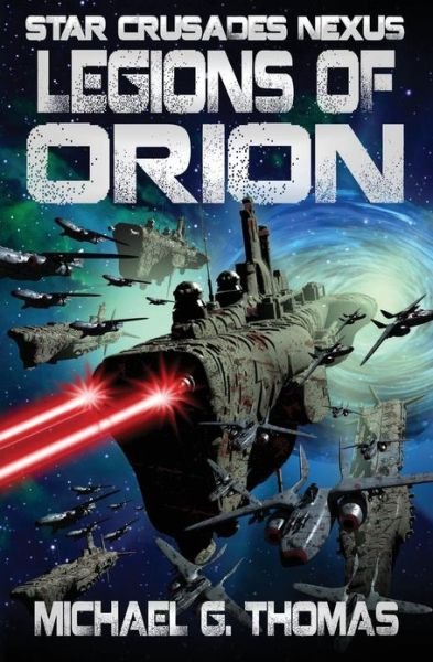 Cover for Michael G. Thomas · Legions of Orion (Star Crusades Nexus, Book 1) (Pocketbok) (2012)