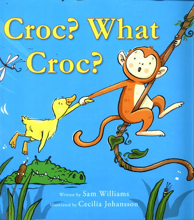 Croc? What Croc? - Sam Williams - Books - Boxer Books Limited - 9781910716038 - February 2, 2017