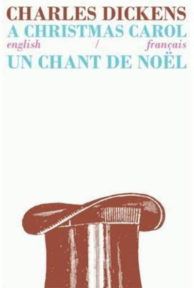 Cover for Charles Dickens · A Christmas Carol/Un Chant de Noel: Bilingual Parallel Text in English / Francais (Taschenbuch) (2016)