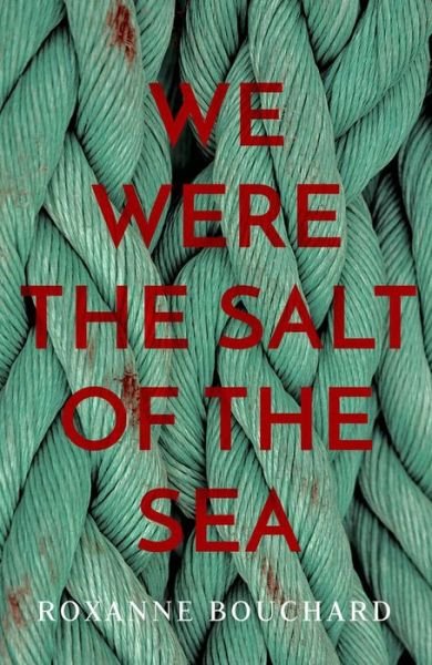 Cover for Roxanne Bouchard · We Were the Salt of the Sea - Detective Morales (Paperback Book) (2018)