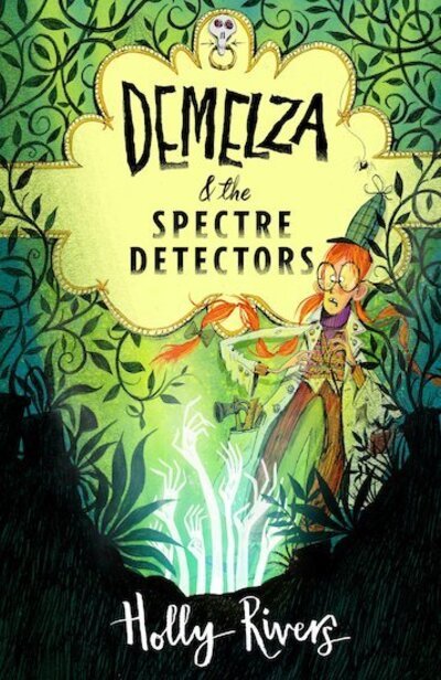 Cover for Holly Rivers · Demelza and the Spectre Detectors (Pocketbok) (2020)