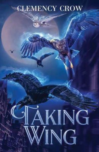 Cover for Clemency Crow · Taking Wing (Paperback Book) (2019)