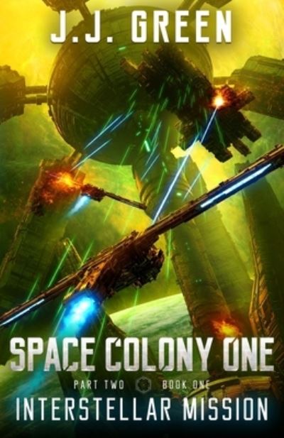 Cover for J J Green · Interstellar Mission - Space Colony One, Part Two (Paperback Book) (2019)