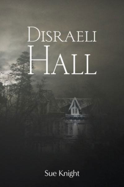 Cover for Sue Knight · Disraeli Hall (Pocketbok) (2021)