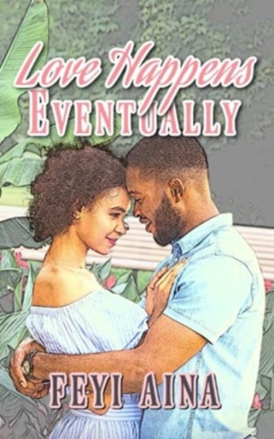 Cover for Feyi Aina · Love Happens, Eventually (Paperback Book) (2020)