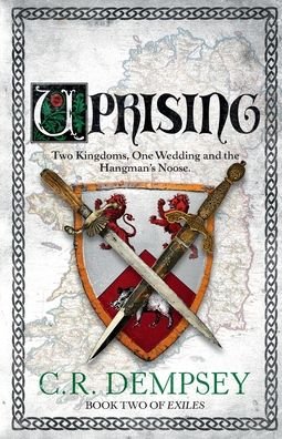Cover for C R Dempsey · Uprising: two kingdoms, one wedding and the hangman's noose - Exiles (Pocketbok) (2021)