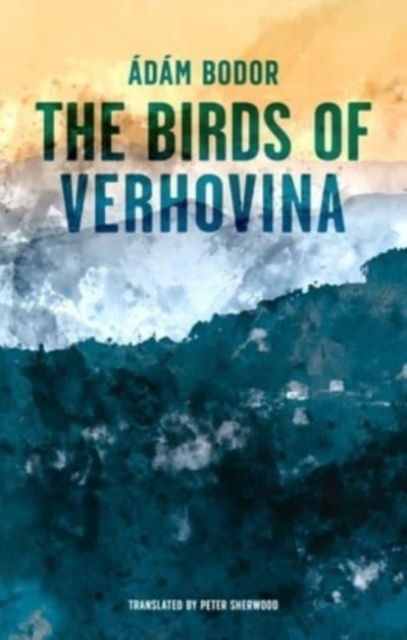 Cover for Adam Bodor · Birds of Verhovina (Hardcover Book) (2021)