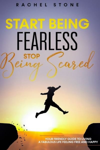 Cover for Rachel Stone · Start Being Fearless, Stop Being Scared (Taschenbuch) (2021)