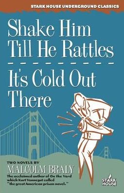 Malcolm Braly · Shake Him Till He Rattles / It's Cold Out There (Paperback Book) (2016)